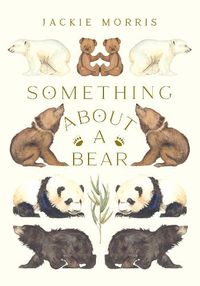 Cover image for Something About A Bear