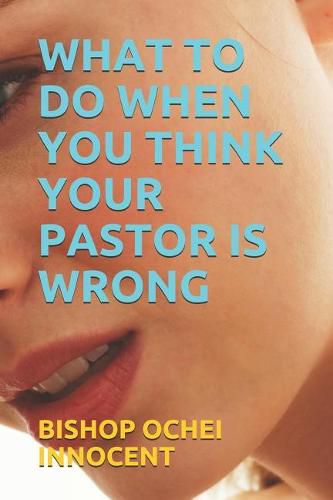 Cover image for What to Do When You Think Your Pastor Is Wrong