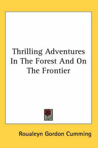 Cover image for Thrilling Adventures in the Forest and on the Frontier