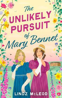 Cover image for The Unlikely Pursuit of Mary Bennet