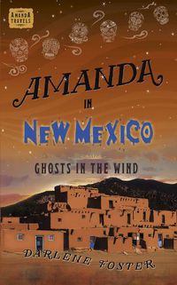 Cover image for Amanda in New Mexico: Ghosts in the Wind