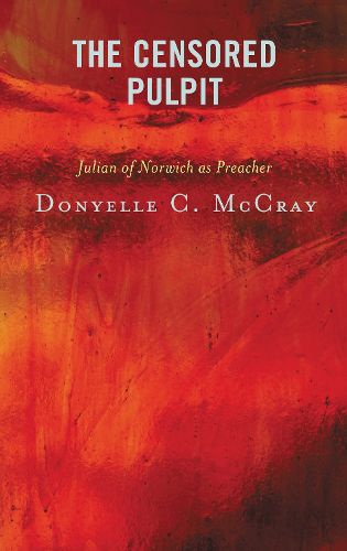 Cover image for The Censored Pulpit: Julian of Norwich as Preacher