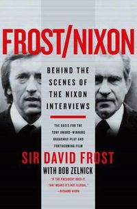 Cover image for Frost/Nixon: Behind the Scenes of the Nixon Interviews