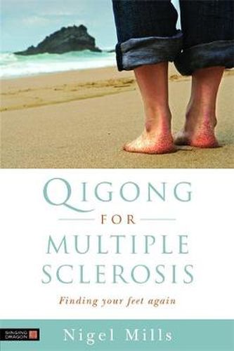 Cover image for Qigong for Multiple Sclerosis: Finding Your Feet Again