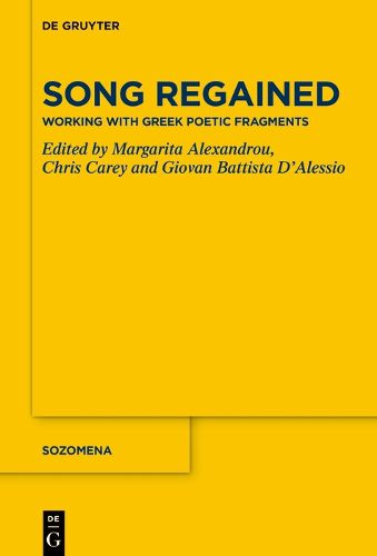 Cover image for Song Regained: Working with Greek Poetic Fragments