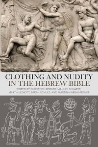 Cover image for Clothing and Nudity in the Hebrew Bible