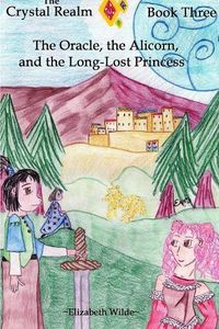 Cover image for The Oracle, the Alicorn, and the Long-Lost Princess