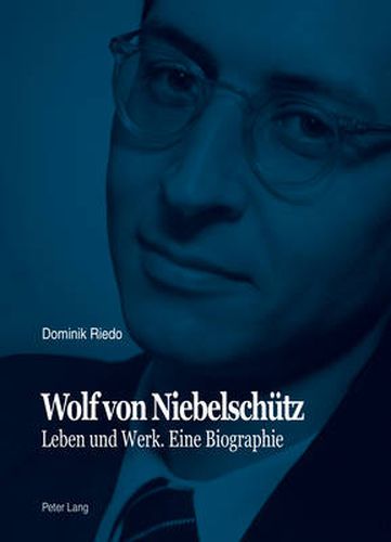 Cover image for Wolf von Niebelschutz; Leben und Werk. Eine Biographie