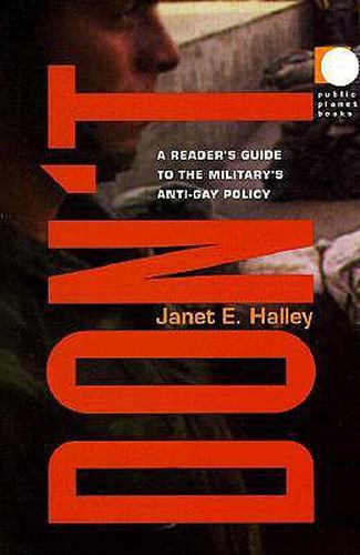 Cover image for Don't: A Reader's Guide to the Military's Anti-Gay Policy