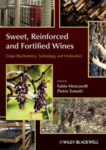 Cover image for Sweet, Reinforced and Fortified Wines: Grape Biochemistry, Technology and Vinification