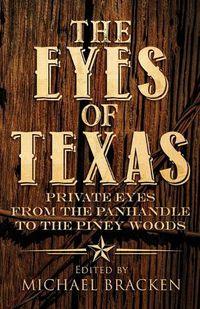 Cover image for The Eyes of Texas: Private Eyes from the Panhandle to the Piney Woods