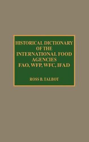 Cover image for Historical Dictionary of the International Food Agencies: FAO, WFP, WFC, IFAD