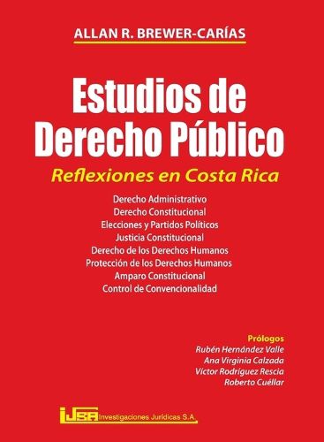 Cover image for ESTUDIOS DE DERECHO PUBLICO. REFLEXIONES EN COSTA RICA. Derecho administrativo, Derecho constitucional, Elecciones y partidos politicos, Justicia constitucional, Derecho de los derechos humanos, Amparo constitucional, Control de convencionalidad