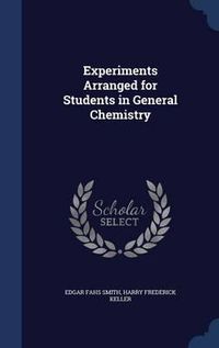 Cover image for Experiments Arranged for Students in General Chemistry