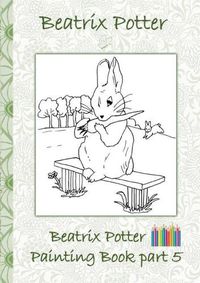 Cover image for Beatrix Potter Painting Book Part 5 ( Peter Rabbit )