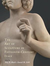 Cover image for The Art of Sculpture in Fifteenth-Century Italy