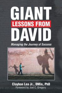 Cover image for Giant Lessons from David: Managing the Journey of Success