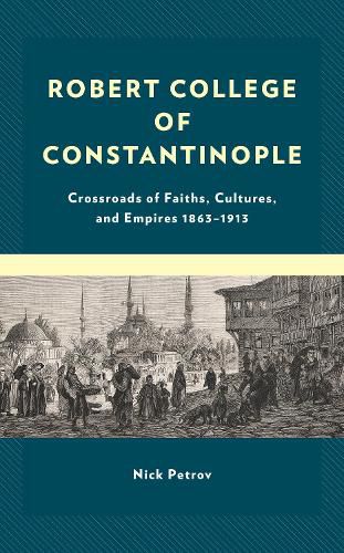 Cover image for Robert College of Constantinople