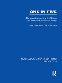 Cover image for One in Five (RLE Edu M): The Assessment and Incidence of Special Educational Needs