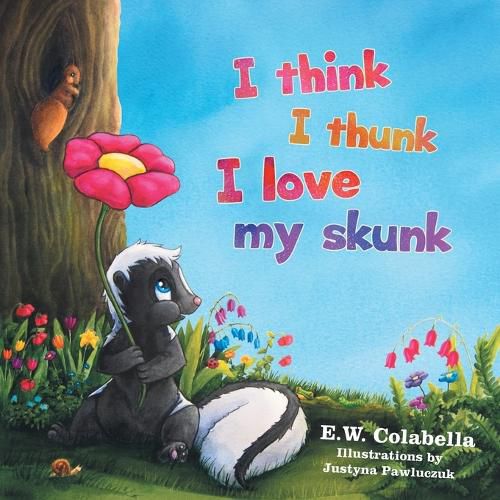 Cover image for I Think I Thunk I Love My Skunk