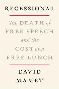 Cover image for Recessional: The Death of Free Speech and the Cost of a Free Lunch