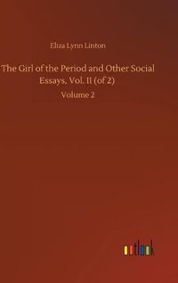 Cover image for The Girl of the Period and Other Social Essays, Vol. II (of 2): Volume 2