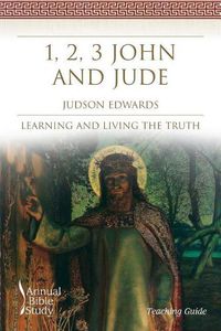 Cover image for 1, 2, 3 John and Jude Annual Bible Study (Teaching Guide)