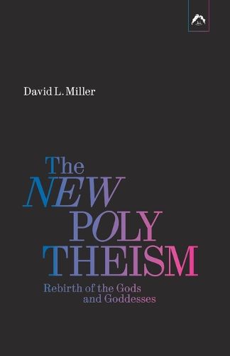 Cover image for The New Polytheism: Rebirth of the Gods and Goddesses