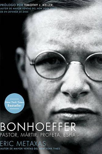 Bonhoeffer: Pastor, Martir, Profeta, Espia