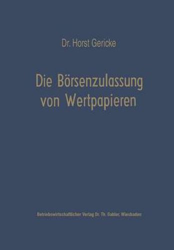 Cover image for Die Boersenzulassung Von Wertpapieren: Vergleich Der Deutschen, Schweizerischen Und Niederlandischen Bestimmungen