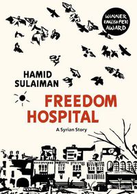 Cover image for Freedom Hospital: A Syrian Story