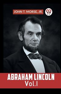 Cover image for Abraham Lincoln Vol. I