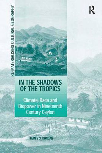 Cover image for In the Shadows of the Tropics: Climate, Race and Biopower in Nineteenth Century Ceylon