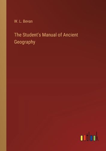 The Student's Manual of Ancient Geography