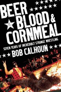 Cover image for Beer, Blood And Cornmeal