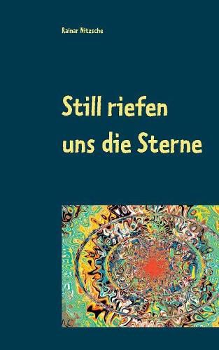 Cover image for Still riefen uns die Sterne: Magisch-fantastische Geschichten und Gedichte