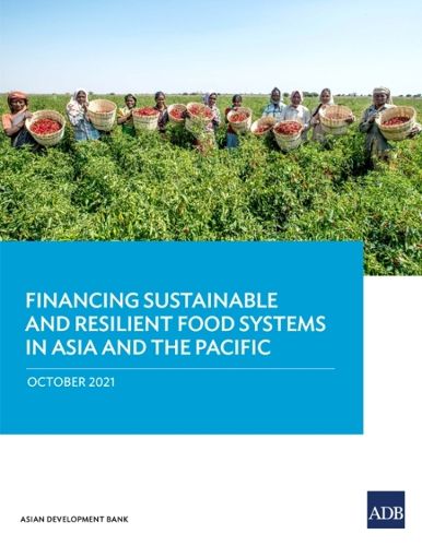 Cover image for Financing Sustainable and Resilient Food Systems in Asia and the Pacific