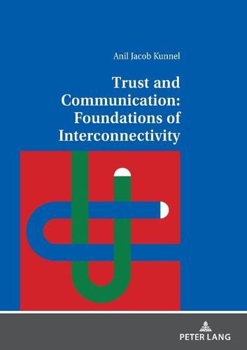 Cover image for Trust and Communication: Foundations of Interconnectivity