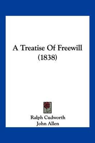 A Treatise of Freewill (1838)