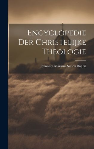 Cover image for Encyclopedie der Christelijke Theologie
