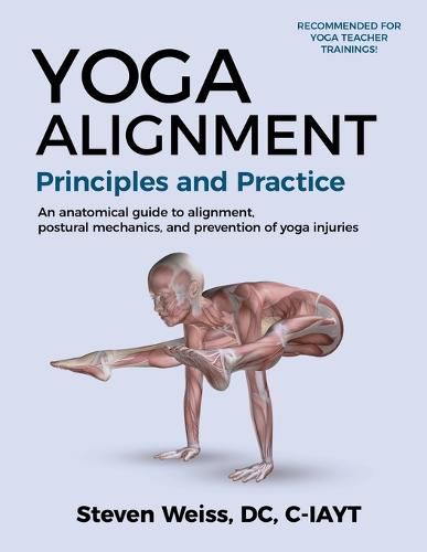 Cover image for Yoga Alignment Principles and Practice Four-Color edition: an anatomical guide to alignment, postural mechanics, and the prevention of yoga injuries