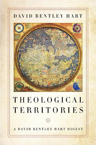 Cover image for Theological Territories: A David Bentley Hart Digest