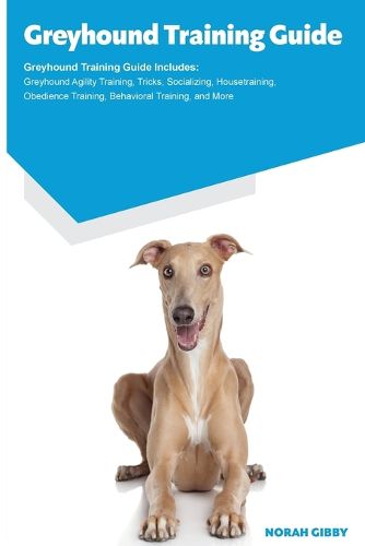 Cover image for Greyhound Training Guide Greyhound Training Guide Includes