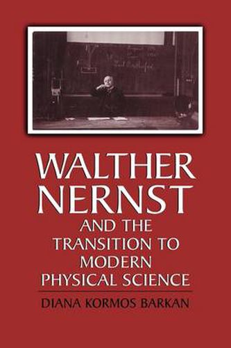 Cover image for Walther Nernst and the Transition to Modern Physical Science