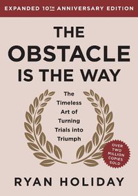 Cover image for The Obstacle is the Way Expanded 10th Anniversary Edition