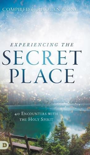 Cover image for Experiencing the Secret Place: 40 Encounters with the Holy Spirit