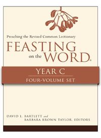 Cover image for Feasting on the Word, Year C, 4-Volume Set