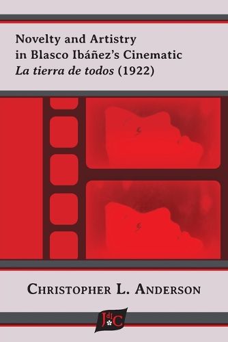 Cover image for Novelty and Artistry in Blasco Ibanez's Cinematic La tierra de todos (1922)