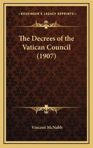 Cover image for The Decrees of the Vatican Council (1907)