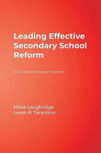 Cover image for Leading Effective Secondary School Reform: Your Guide to Strategies That Work